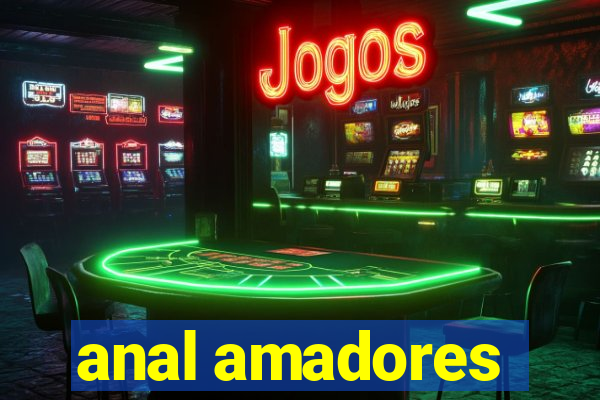 anal amadores